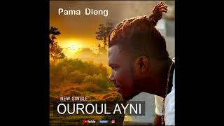 Pama Dieng - Ouroul ayni : tube officiel