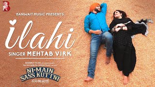 ilahi | Mehtab Virk | Tanvi Nagi | Mr WOW |  latest punjabi songs 2022 | Ni main sass kutni 29april