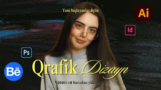 Qrafik Dizayn Yeni Başlayanlar I Nələri və Haradan Yükləmək lazımdır ?