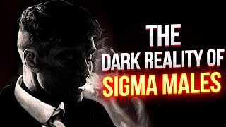 The Dark Reality of Sigma Male Grindset