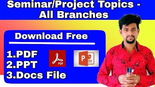 Seminar /project topic with pdf / ppt format for all branches