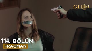 Gelin 114. Bölüm Fragmanı | Ölüm Sırası Sende!