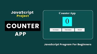 JavaScript COUNTER Program | Counter Project Using HTML CSS & JavaScript | JavaScript Projects