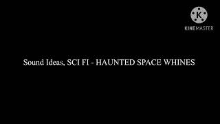 Sound Ideas, SCI FI - HAUNTED SPACE WHINES