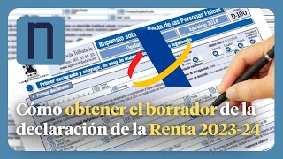 GUÍA FÁCIL para OBTENER el BORRADOR de la DECLARACIÓN DE LA RENTA 2023-2024