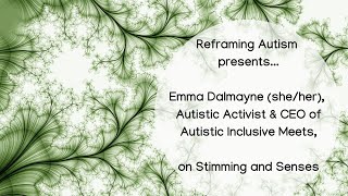 Autistic activist, Emma Dalmayne, on stimming and senses