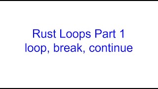 Rust Loops, Break, Continue | Rust Programming | Kovolff