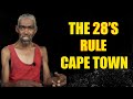 Living on the Streets of Cape Town - The 28's Rule Cape Town!