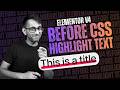 Before CSS with Underline Highlight for Elementor V4 Heading