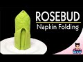 RoseBud Napkin Folding Tutorial #4