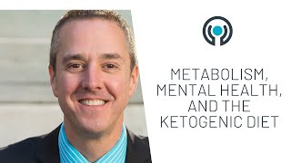 Metabolism, Mental Health, and the Ketogenic Diet