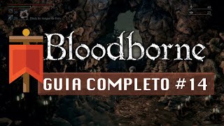 Bloodborne - Guia Completo #14 - Teatro de Conferências do Pesadelo e Fronteira do Pesadelo