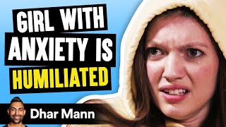 Girl With ANXIETY Is HUMILIATED, What Happens Is Shocking | Dhar Mann