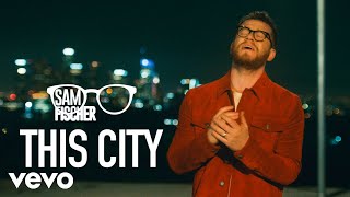 Sam Fischer - This City