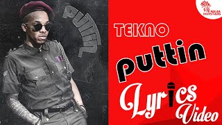 TEKNO – PUTTIN LYRICS VIDEO (Naijahotstars)