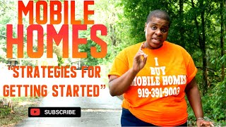 Mobile Homes "Strategies for getting started"