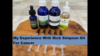 My Experience With Rick Simpson Oil For Cancer
