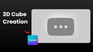 How to Create 3D Cube in Canva