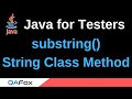 Java for Testers - Part 100 - substring() String method