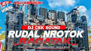 DJ CEK SOUND MIDDLE NROTOK RAGATAK FULL NROTOK HOREG AMPUH BUAT CEK SOUND DAN BATTLE SOUND SYISTEM