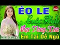 ÉO LE CUỘC TÌNH ➤ MAI TIẾN ĐẠT ➤ LK Nhạc Sống Thôn Quê Toàn Bài Hay KHÔNG QUẢNG CÁO NGỌT LỊM TIM