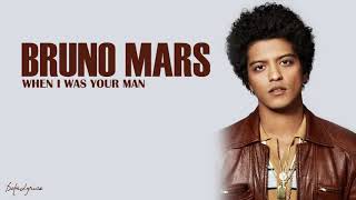When I Was Your Man - Bruno Mars (Lyrics)🍬