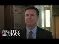 Comey Memo: President Donald Trump Asked James Comey To Halt Flynn Investigation | NBC Nightly News