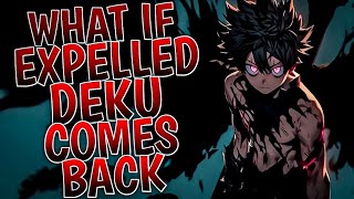 What If Expelled Deki Comes Back | Part 1