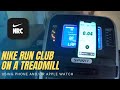 Using Nike Run Club on a Treadmill (with Phone and/or Apple Watch) Tutorial