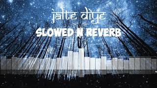 Jalte Diye [Slowed n Reverb] | Prem Ratan Dhan Payo