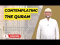 Contemplating The Quran | Episode18 | Br.Saqib Malik