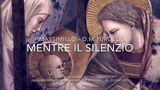 MENTRE IL SILENZIO (Fabio Massimillo -  David Maria Turoldo)