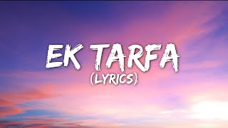 Ek Tarfa (lyrics)  - Darshan Raval | Official Music Video | Romantic Song 2020 | Indie Music Label