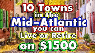 10 Towns You Can Retire or Live for Under $1,500 in the Mid-Atlantic United States