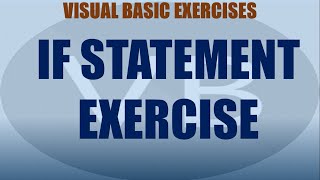 If Conditional Statement Exercise in Visual Basic | Visual Basic Tutorial Series|Complete Beginners