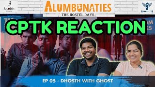 Alumbunaties Hostel Days Episode-5 | CPTK Reaction | #ghost #reactionvideo @NakkalitesTamil