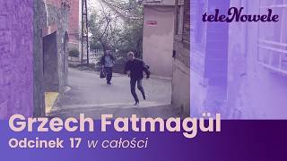 Grzech Fatmagül | Odcinek 17 | Cały odcinek