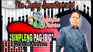 SIMPLENG PAG-IBIG -ROBZ MARINO THE SINGING SENSATION 2020