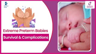 Complications of Extremely Preterm Babies \u0026 Survival Rate-DrVardhelli Venkateshwarlu|Doctors' Circle