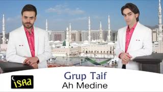 Grup Taif - Ah Medine