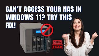 Can’t Access Your NAS in Windows 11? Try This Fix!