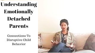 Emotionally Detached Parents: Children Who Act Out