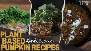 Perfectly Delicious Pumpkin Recipe Ideas Vegan And Plant-Based | Chef Cynthia Louise