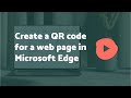 Create a QR code for a web page in Microsoft Edge