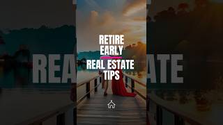 3 TIPS HOW TO RETIRE EARLY WITH REAL ESTATE
