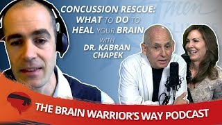 Concussion Rescue: What to Do to Heal Your Brain, with Dr. Kabran Chapek - The Brain Warrior's Way