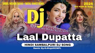 Laal_dupatta_sambalpuri dj song 2024 | Laal_dupatta_hindi sambalpuri dj song 2024 | DJKajolKCNPL