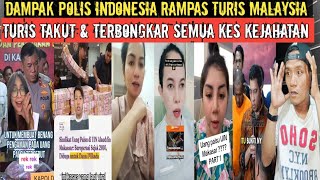 turis Malaysia takut ke Indonesia karena kes polis rampas \u0026 semua kejahatan terbongkar