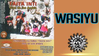 TAITA INTI - Wasiyu Vol. 6 ▷ (Audio Official) ◄