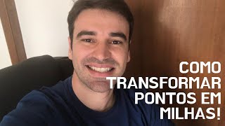 Como transformar pontos em milhas!